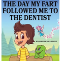 The Day My Fart Followed Me To The Dentist