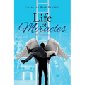 Life of Miracles: My Testimony