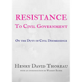 Resistance to Civil Government: On the Duty of Civil Disobedience