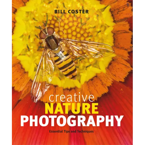 Creative Nature Photography: Essential Tips and Techniques