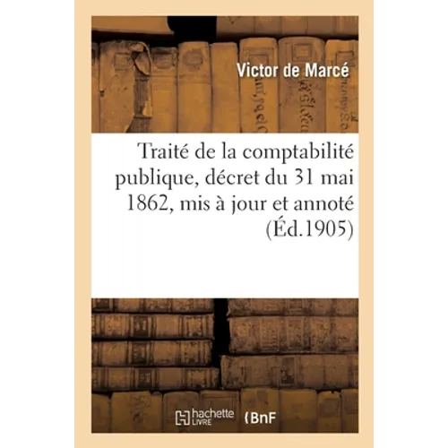 Traité de la comptabilité publique, décret du 31 mai 1862