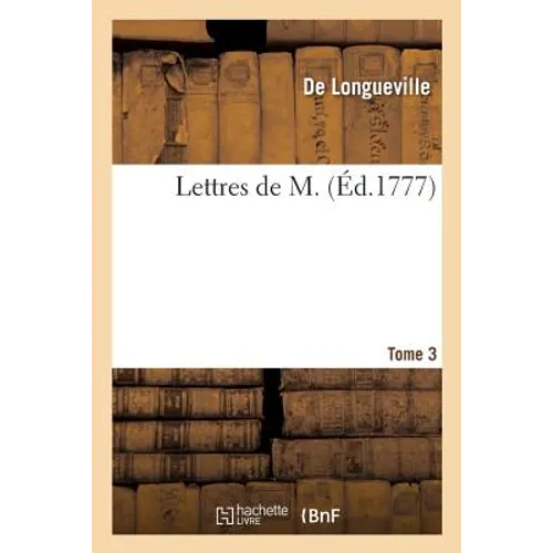 Lettres de M. Tome 3