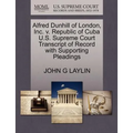Alfred Dunhill of London, Inc. V. Republic of Cuba U.S. Supreme Court Transcript of Record with Supporting Pleadings