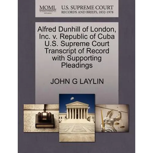 Alfred Dunhill of London, Inc. V. Republic of Cuba U.S. Supreme Court Transcript of Record with Supporting Pleadings