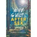 Why Guilt . . . . After Sex