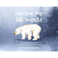 Polar Bear Pete Bids Good Night: From an endearing book series on Polar Bear Pete and His Furry True North Friends