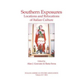 Southern Exposures: Locations and Relocations of Italian Culture