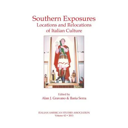 Southern Exposures: Locations and Relocations of Italian Culture