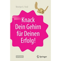 Knack Dein Gehirn Für Deinen Erfolg!