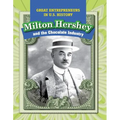 Milton Hershey and the Chocolate Industry