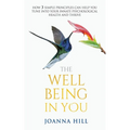 The Well-Being In You: How 3 Simple Principles Can Help You Tune into Your Innate Psychological Health and Thrive