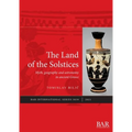 The Land of the Solstices: Myth, geography and astronomy in ancient Greece