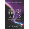 The Holy Spirit - Spiritual Gifts: Book 2: Surprisingly Supernatural Service Gifts