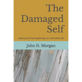 The Damaged Self: Exploring the Psychopathology of a Diminished Life
