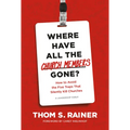 Where Have All the Church Members Gone?: How to Avoid the Five Traps That Silently Kill Churches