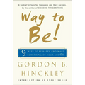 Way to Be!: Nine Ways to Be Happy and Make Something of Your Life
