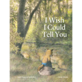 I Wish I Could Tell You