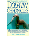 Dolphin Chronicles: One Woman's Quest to Understand the Sea's Most Mysterious Creatures