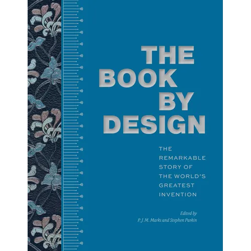 The Book by Design: The Remarkable Story of the World's Greatest Invention