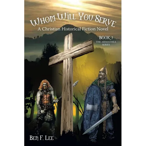 Whom Will You Serve: A Christian Historical Fiction Novel
