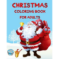 Christmas Coloring Book For Adults: Christmas Adult Coloring Book An Adult Coloring Book with Fun, Easy, and Relaxing Designs Featuring Festive and Be