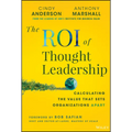 The Roi of Thought Leadership: Calculating the Value That Sets Organizations Apart
