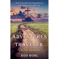 The Adventures of a Traveler: To the Cross and Beyond...