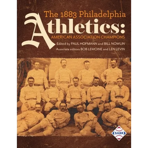 The 1883 Philadelphia Athletics: American Association Champions