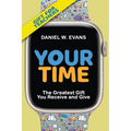 Your Time: (Special Edition for Teachers) The Greatest Gift You Receive and Give
