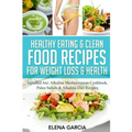 Healthy Eating & Clean Food Recipes for Weight Loss & Health: Included are: Alkaline Mediterranean Cookbook, Paleo Salads & Alkaline Diet Recipes