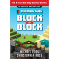 Building Faith Block by Block: [An Unofficial Minecraft Guide] 60 A-To-Z (Kid Only) Survival Secrets