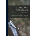 Camping and Woodcraft; a Handbook for Vacation Campers and for Travelers in the Wilderness