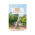 Quebec, Canada: A Guide to the Best of Quebec's Cities, Towns, and Villages