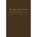 The Holy Land in Transit: Colonialism and the Quest for Canaan