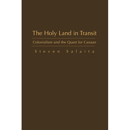The Holy Land in Transit: Colonialism and the Quest for Canaan