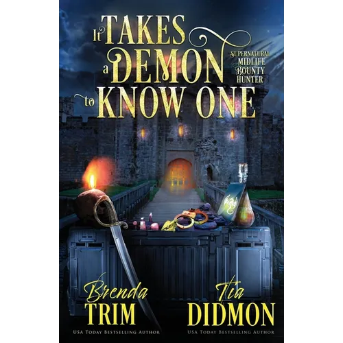 It Takes a Demon to know One: Paranormal Women's Fiction (Supernatural Midlife Bounty Hunter)