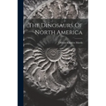 The Dinosaurs Of North America