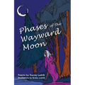 Phases of the Wayward Moon: Poems