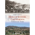 Hollywood, California, Through Time