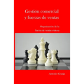 Gestion Comercial Y Fuerzas de Ventas: Organizacion de la Fuerza de Ventas Exitosa