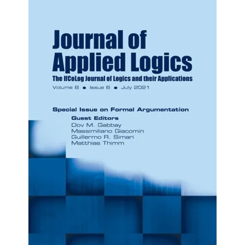 Journal of Applied Logics - The IfCoLog Journal of Logics and their Applications: Volume 8, Issue 6, July 2021. Special Issue on Formal Argumentation: