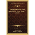The Heimskringla Or The Sagas Of The Norse Kings V1 (1889)