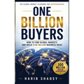 One Billion Buyers: How To Find Global Markets and Build $100 Million Business Ideas