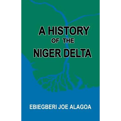 A History of the Niger Delta. an Historical Interpretation of Ijo Oral Tradition