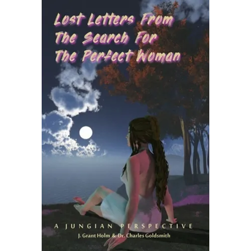 Lost Letters From the Search For the Perfect Woman: A Jungian Perspective