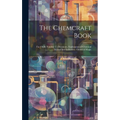 The Chemcraft Book: For Outfit Number 2; Directions, Explanation of Chemical Science and Industries, Chemical Magic