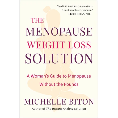 The Menopause Weight Loss Solution: A Woman's Guide to Menopause Without the Pounds