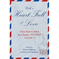 With a Heart Full of Love: Clara Taylor's Letters from Russia 1917-1919 Volume 2
