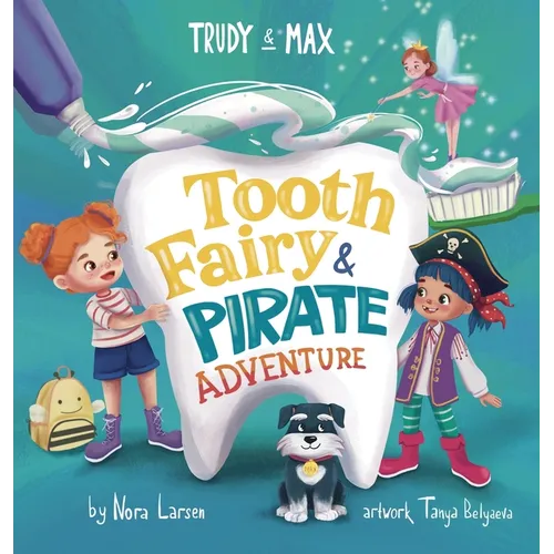 Trudy and Max: Tooth Fairy & Pirate Adventure