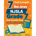 7 Full-Length New Jersey NJSLA Grade 7 Math Practice Tests: Your Path to Confidence, Mastery, and Top Scores on the New Jersey NJSLA Exam